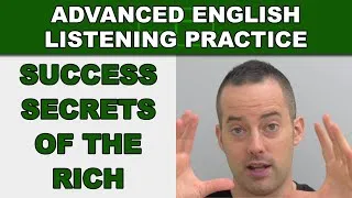 Success Secrets of the Rich - Advanced English Listening Practice - 48 - EnglishAnyone.com