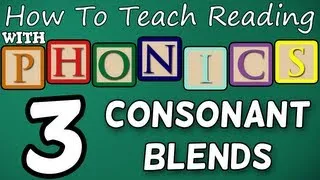 How to teach reading with phonics - 3/12 - 2 & 3 Letter Consonant Blends - Learn English Phonics!