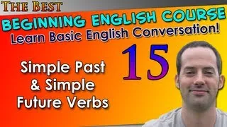 015 - Simple Past & Simple Future Verbs - Beginning English Lesson - Basic English Grammar