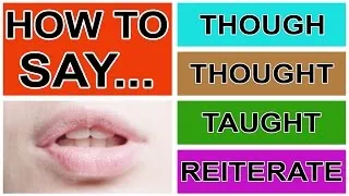 How to Say Though Thought Taught & Reiterate - American English Pronunciation & Intonation