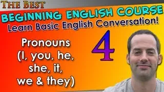 004 - Pronouns (I, you, he, she, it, we & they) - Beginning English Lesson - Basic English Grammar