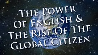 The Power Of English & The Rise Of The Global Citizen - EnglishAnyone.com