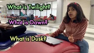 What is Twilight?| What is Dusk? | What is Dawn? | Havisha Rathore