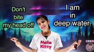 Bite My head off | I'm in deep water | Vocabulary Series | Havisha Rathore