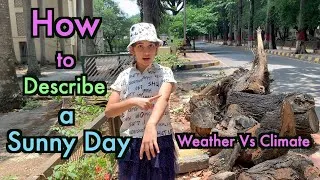 Sunny Day | How to Describe a Sunny Day? | Weather Vs Climate | Havisha Rathore