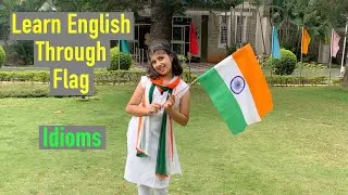 Flag | Learn English Through Flag | Idioms related to Flag | Havisha Rathore