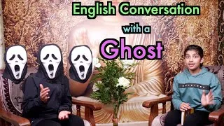 Ghost | English Conversation with a Ghost | Havisha Rathore