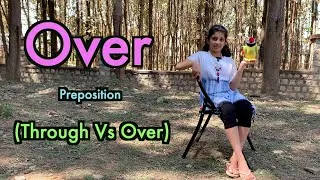 Over | Learn the Use of Preposition Over | Difference between Through and Over | Part-4 | Havisha