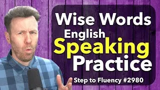Wise Words in Fluent English for Speaking Practice