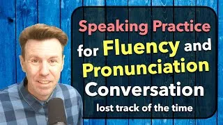 English Conversation Practice for Fluent Pronunciation