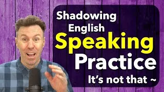 Speaking Practice SHADOWING English