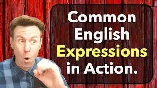 Common English Expressions in Action