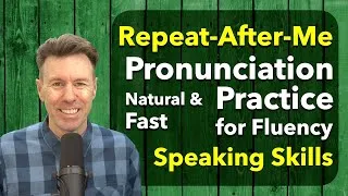 Pronunciation Practice Natural and Fast