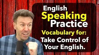 Take Control of Your English: Vocabulary for next Shadowing Practice