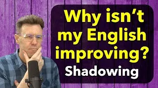 Get your Ideal English with Repeating and Shadowing Practice