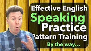 English Speaking Practice with Pattern Training