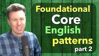 Core Patterns in Speaking English Part 2