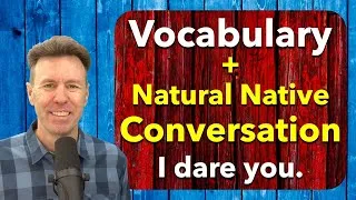 CONVERSATION + VOCABULARY