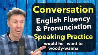 Conversation for English FLUENCY Practice Pronunciation