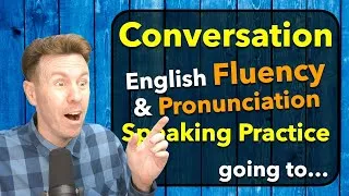 Conversation for English Fluency Practice