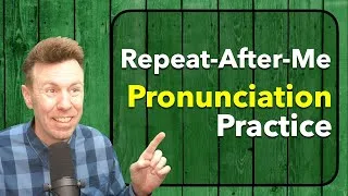 Repeat-After-Me Pronunciation Practice