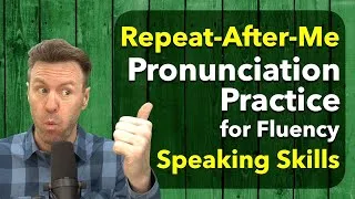 Repeat After Me Pronunciation Practice