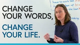 Change your life by changing how you speak