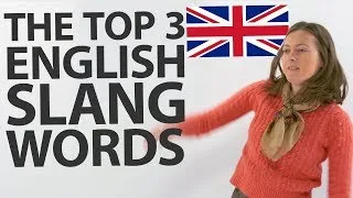 3 popular slang words in British English
