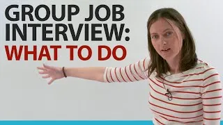 GROUP JOB INTERVIEW: What to say and do to succeed