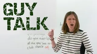 Learn English Slang: GUY TALK