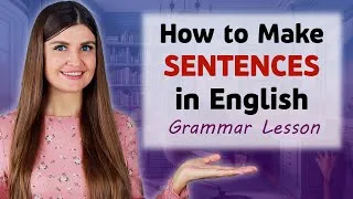 Grammar Lesson. How to make Sentences in English. Word Order in English.