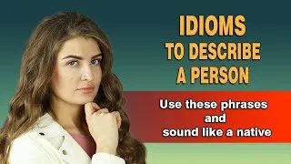 Smart English Idioms to Describe Character and Personality | Upgrade your English