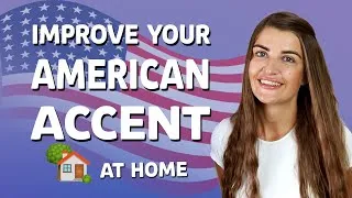 💥Improve Your AMERICAN ACCENT Without Leaving Your Home Country.  Pronunciation Tips💥