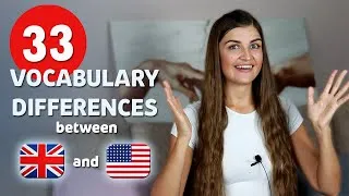 British VS American. 33 Vocabulary Differences
