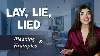 LIE, LAY, LIED, LAID   Meaning and Examples