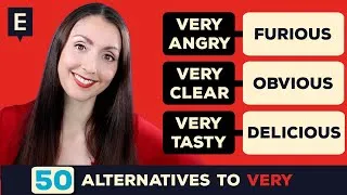 Improve Your English Vocabulary - Stop Saying Very - 50 Alternative Words