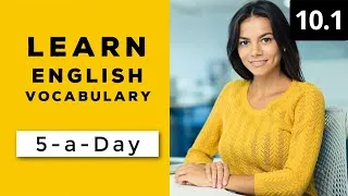 Learn English Vocabulary Daily  #10.1 - British English Podcast