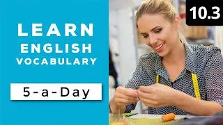 Learn English Vocabulary Daily  #10.3 - British English Podcast
