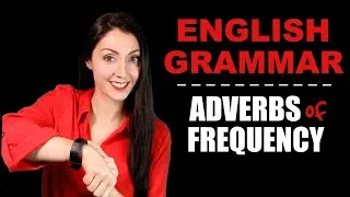 Adverbs Of Frequency | English Grammar Lesson