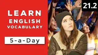 Learn English Vocabulary Daily  #21.2 — British English Podcast