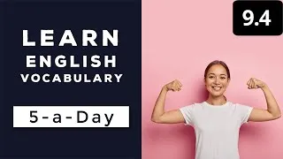 Learn English Vocabulary Daily  #9.4 - British English Podcast