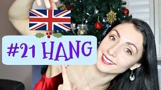 British Bitesize Lesson #21: HANG