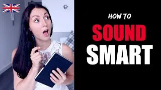 How to Sound Smart - English Like A Native
