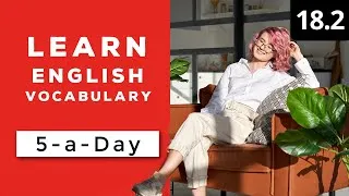 Learn English Vocabulary Daily  #18.2 — British English Podcast