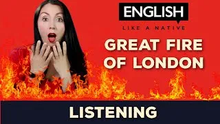 The Great Fire Of London: English Listening Practice [Upper Intermediate]