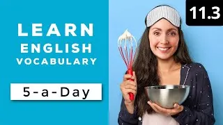 Learn English Vocabulary Daily  #11.3 - British English Podcast