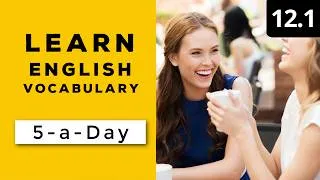 Learn English Vocabulary Daily  #12.1 - British English Podcast