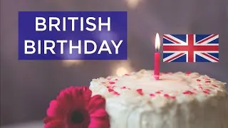Birthdays in Britain |  BRITISH ENGLISH Culture & Traditions
