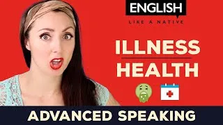 Advanced Speaking: Illness & Health Vocabulary In English