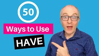 50 Useful Expressions and Idioms with HAVE
